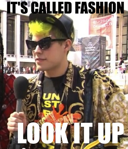 it's called fashion