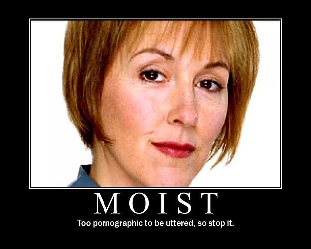 moist