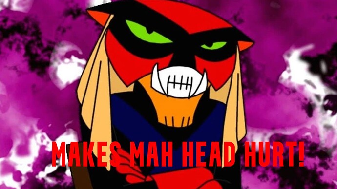 Brak- Makes mah head hurt