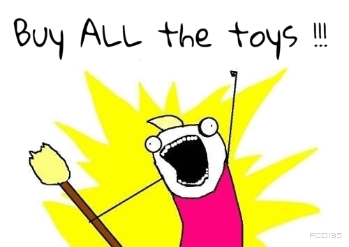 Buy ALL the toys !!!__FGD135