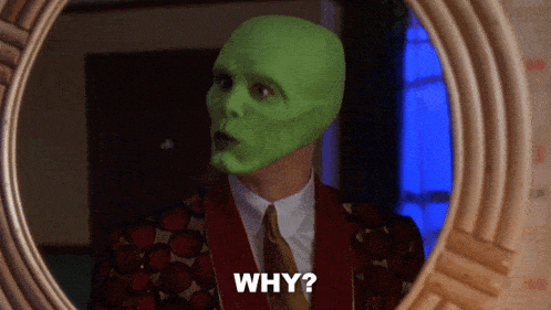 why-because-i-gotta-the-mask